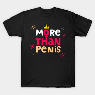 Feminist. Feminism. Penis. T-Shirt